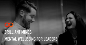 BRILLIANT MINDS MENTAL WELLBEING FOR LEADERS