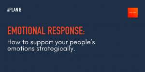 EMOTIONAL RESPONSE- HOW TO SUPPORT YOUR PEOPLE’S EMOTIONS STRATEGICALLYEMOTIONAL RESPONSE- HOW TO SUPPORT YOUR PEOPLE’S EMOTIONS STRATEGICALLY